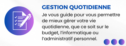 Je vous guide pour vous permettre de mieux gérer votre vie quotidienne, que ce soit sur le budget , l'informatique ou l'administratif personnel.